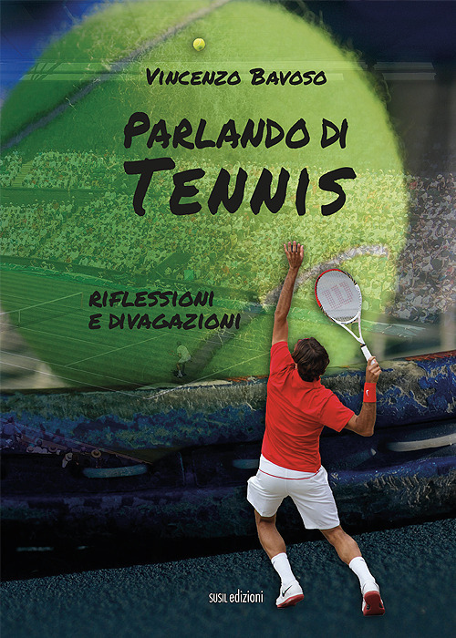 Parlando di tennis. Riflessioni e divagazioni