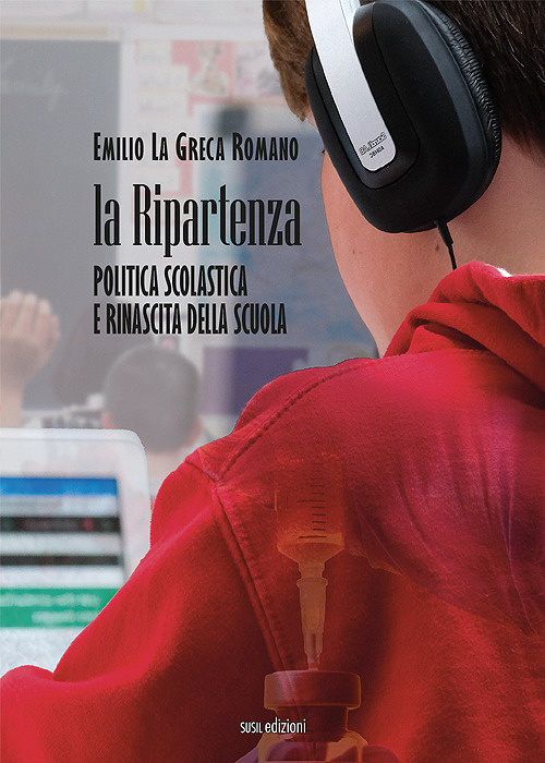 La ripartenza. Politica scolastica e rinascita della scuola