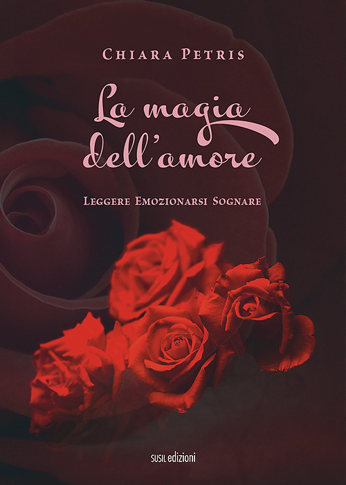 La magia dell'amore. Leggere emozionarsi sognare