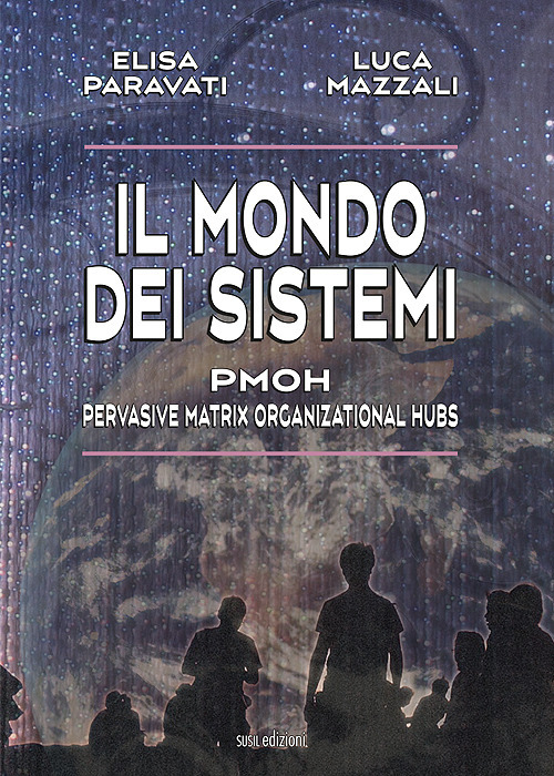 Il mondo dei sistemi. PMOH (Pervasive Matrix Organizational Hubs)