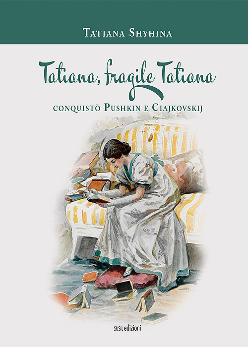 Tatiana, fragile Tatiana. Conquistò Pushkin e Ciajkovskij