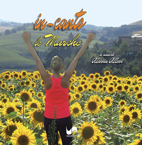 In-canto. Le Marche. Ediz. illustrata
