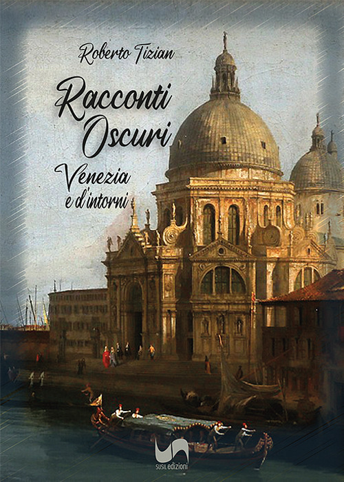 Racconti oscuri. Venezia e d'intorni