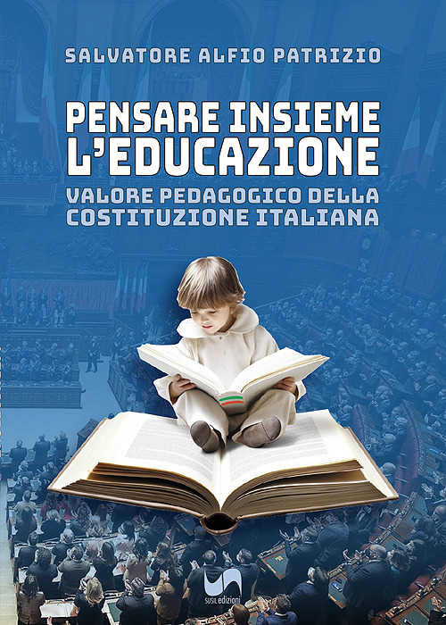 Pensare insieme l'educazione. Valore pedagogico della Costituzione Italiana