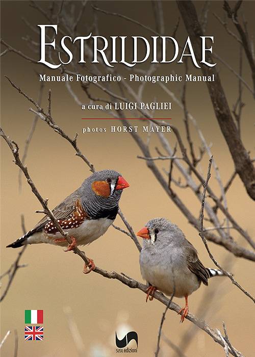 Estrildidae. Manuale fotografico-Photographic manual. Ediz. illustrata