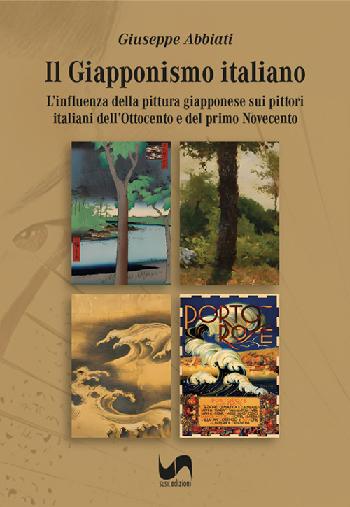 Il giapponismo italiano. L'influenza della pittura giapponese sui pittori italiani dell'Ottocento e del primo Novecento. Ediz. illustrata
