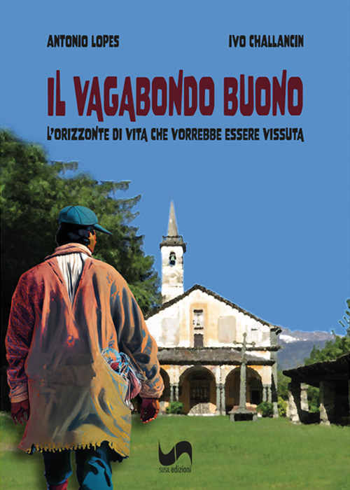 Il vagabondo buono. L'orizzonte di vita che vorrebbe essere vissuta