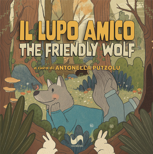 Il lupo amico-The friendly wolf. Ediz. illustrata