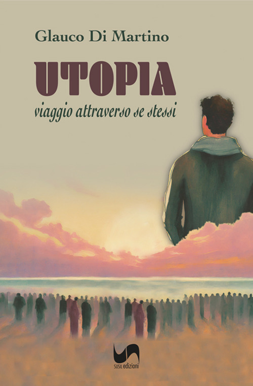 Utopia. Viaggio attraverso se stessi