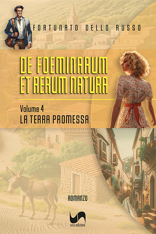 La terra promessa. De foeminarum et rerum natura. Vol. 4