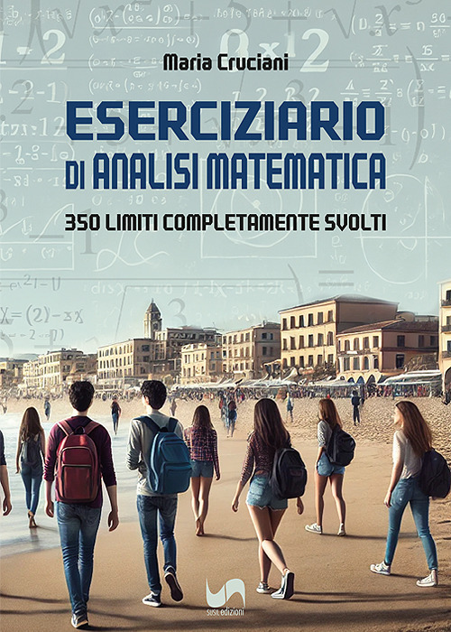 Eserciziario di analisi matematica. 350 limiti completamente svolti