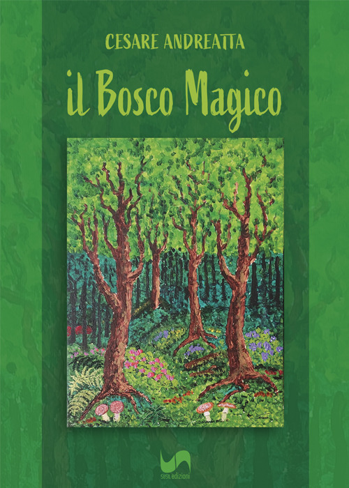 Il bosco magico. Ediz. illustrata