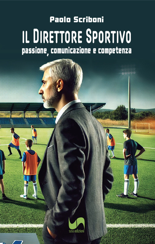 Il direttore sportivo. Passione, comunicazione e competenza