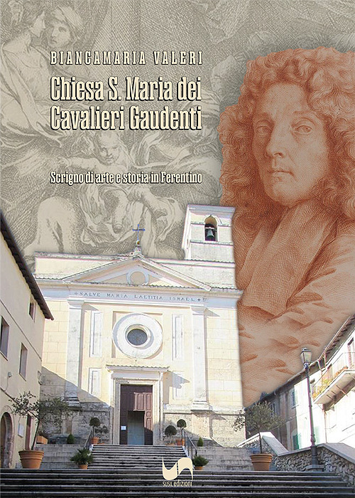 Chiesa S. Maria dei Cavalieri Gaudenti. Scrigno di arte e storia in Ferentino. Ediz. illustrata