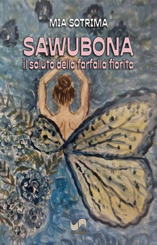 Sawubona. Il saluto della farfalla fiorita
