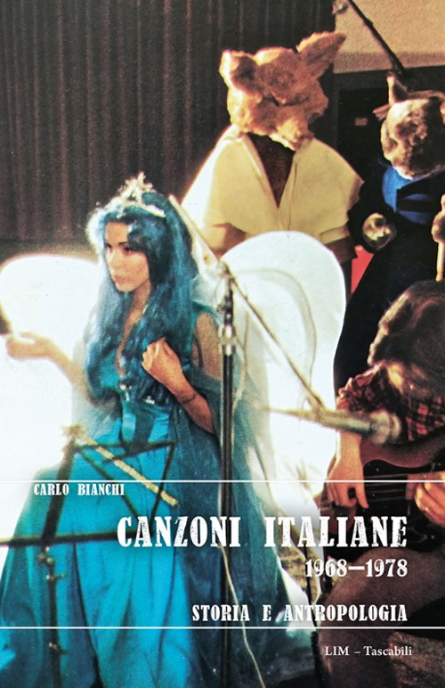 Canzoni italiane 1968-1978. Storia e antropologia