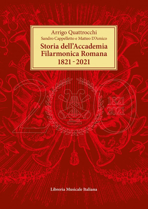 Storia dell'Accademia Filarmonica Romana 1821-2021