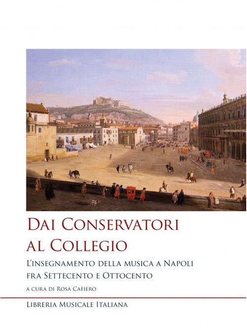 Dai conservatori al collegio. L'insegnamento della musica a Napoli fra Settecento e Ottocento