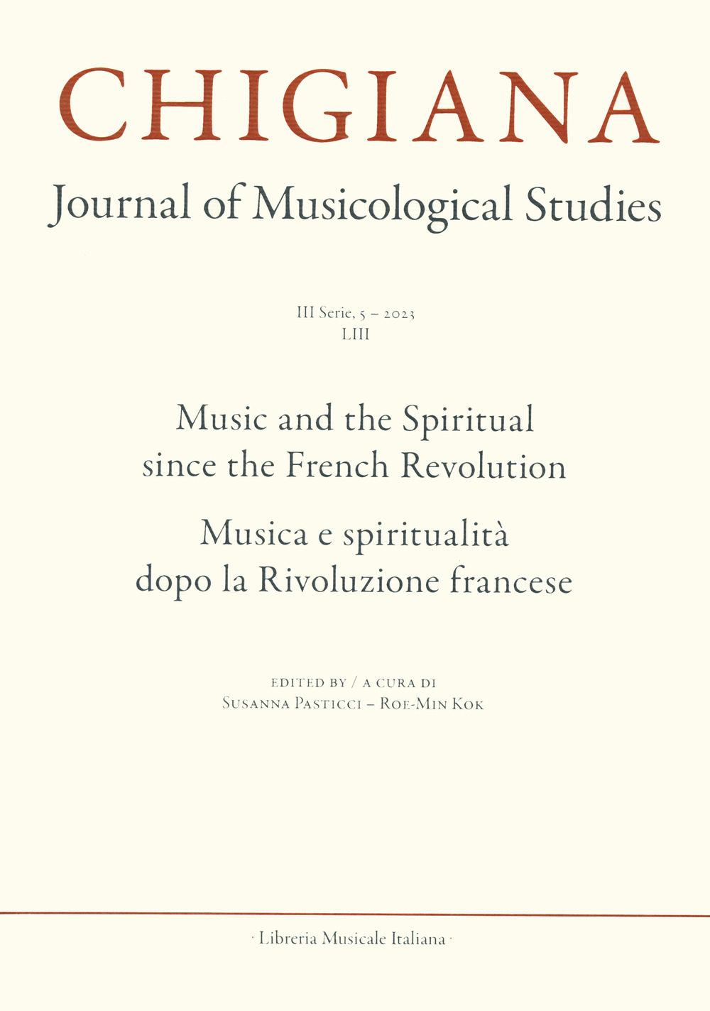 Chigiana. Rassegna annuale di studi musicologici. Ediz. italiana e inglese (2023). Vol. 53: Musica e spiritualità dopo la Rivoluzione francese-Music and the spiritual since the French Revolution