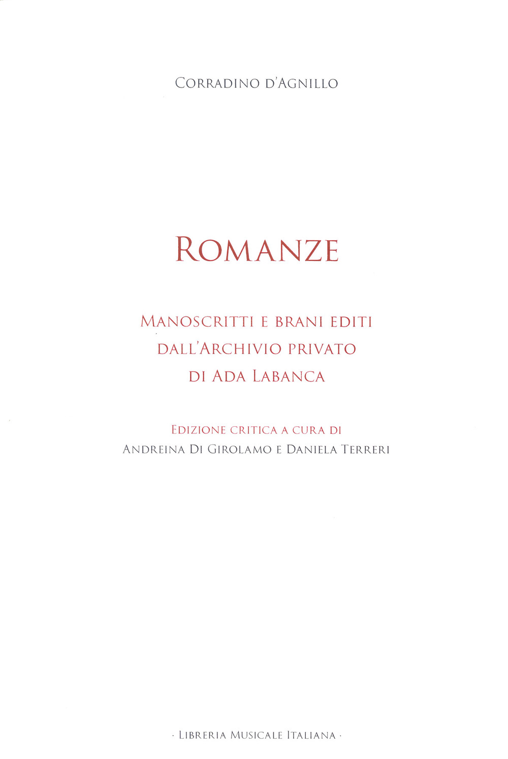 Romanze. Manoscritti e brani editi dall'Archivio privato di Ada Labanca. Ediz. critica