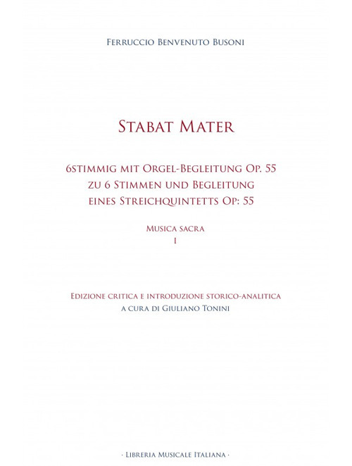 Stabat mater. 6stimmig mit Orgel-Begleitung Op. 55 Stabat Mater zu 6 Stimmen (2 Sopran, Alt, Tenor und 2 Bässe) und Begleitung eines Streichquintetts (2 Violinen, Viola, Violoncell und Contrabass) Op: 55. Musica sacra. Ediz. critica. Vol. 1