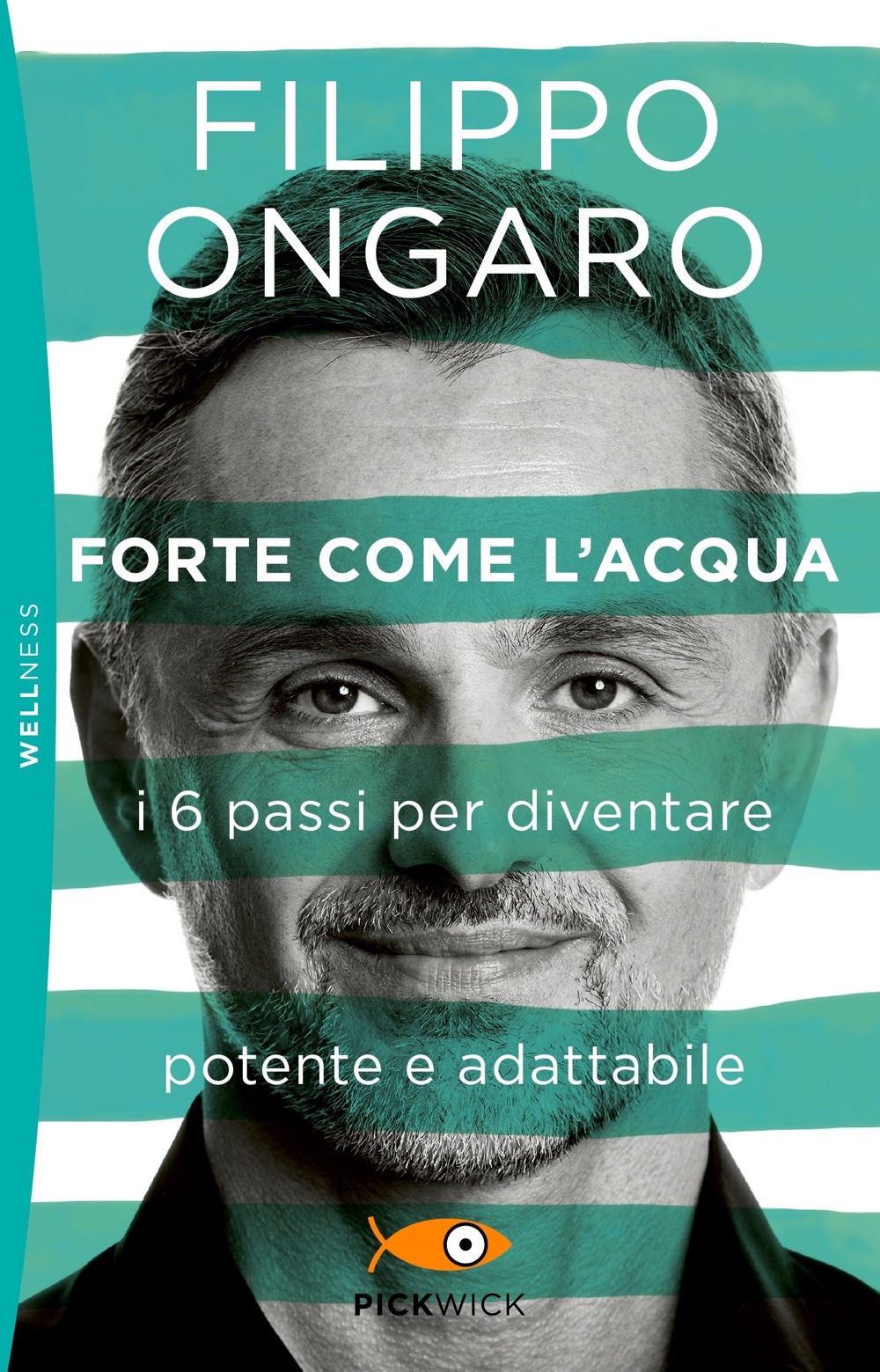 Forte come l'acqua. I 6 passi per diventare potente e adattabile