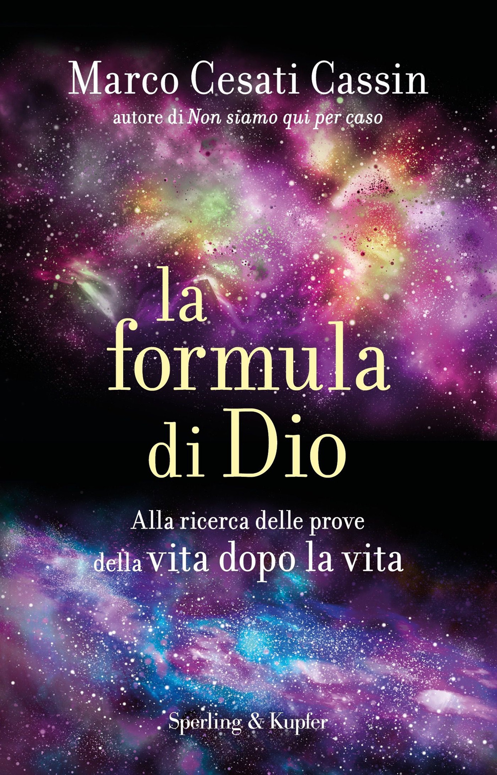 La formula di Dio. Alla ricerca delle prove della vita dopo la vita