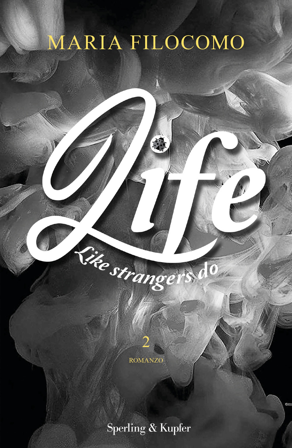 Like strangers do. Life. Vol. 2