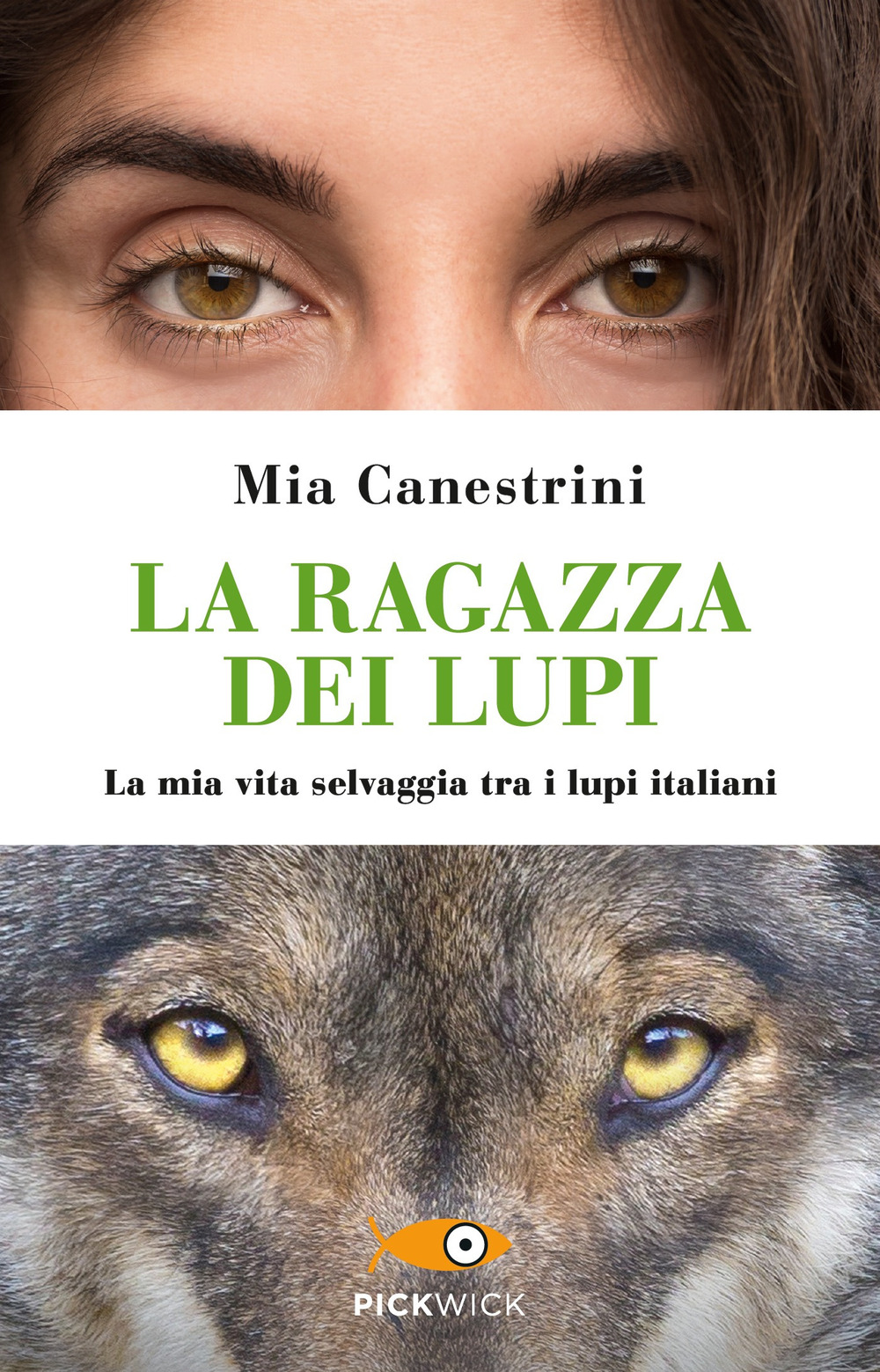 La ragazza dei lupi. La mia vita selvaggia tra i lupi italiani