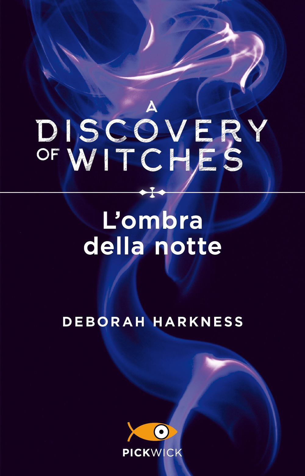 L'ombra della notte. A discovery of witches. Vol. 2