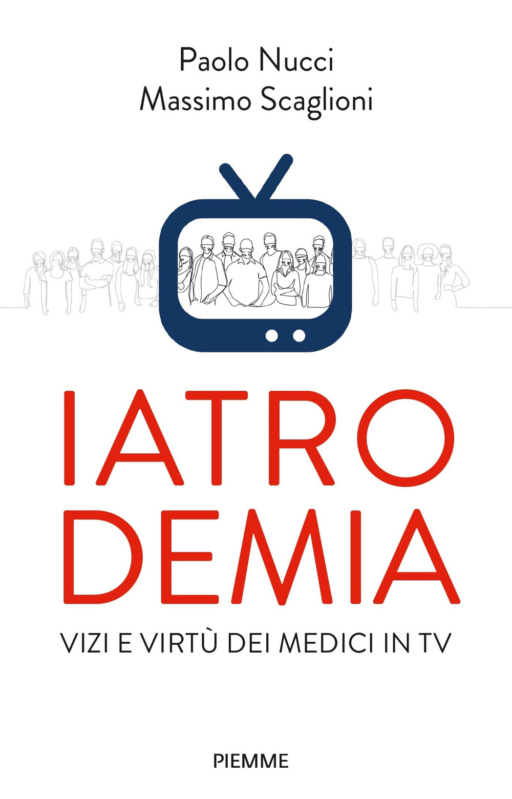 Iatrodemia. Vizi e virtù dei medici in TV