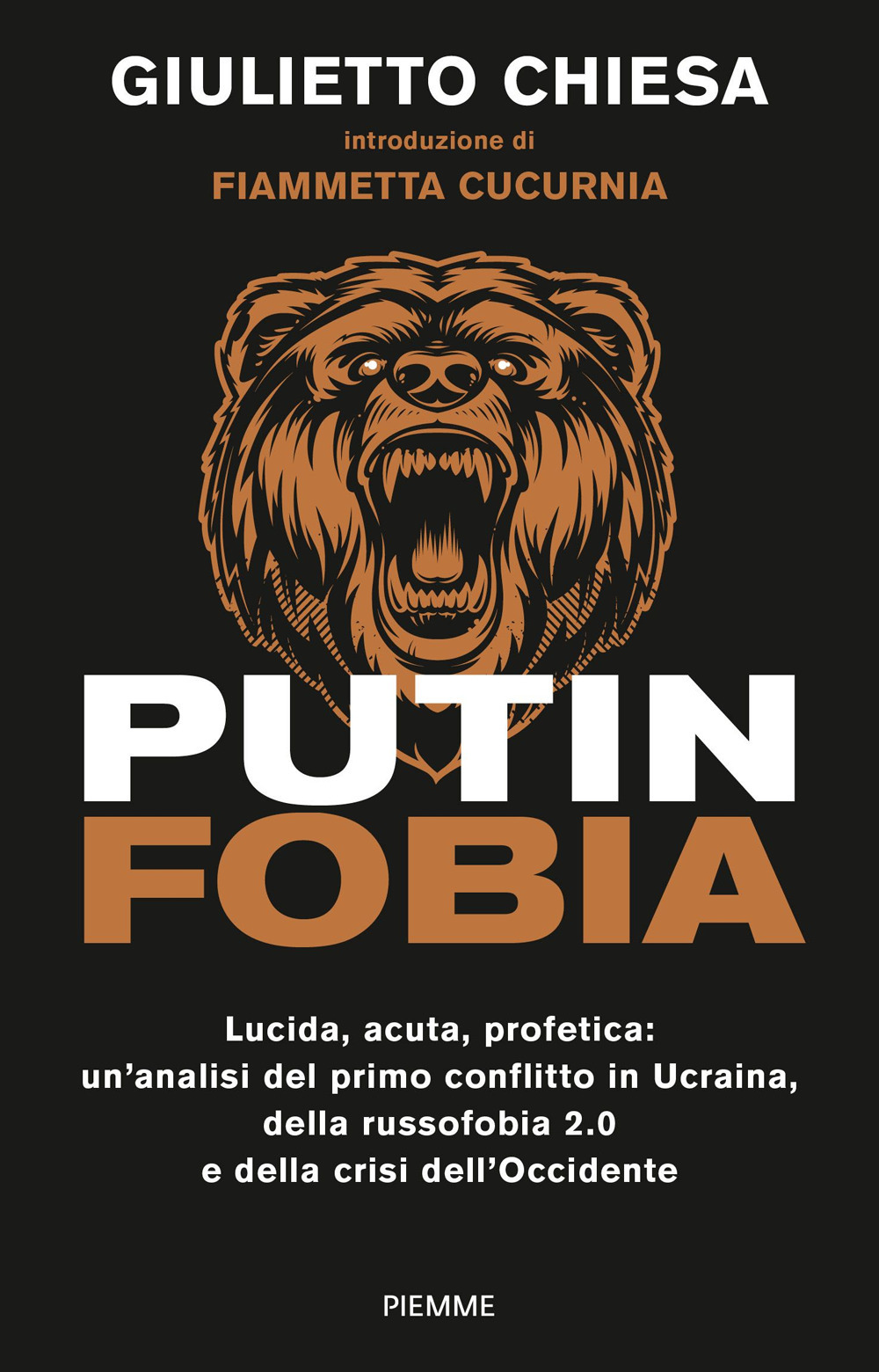 Putinfobia. Lucida, acuta, profetica: un'analisi del primo conflitto in Ucraina, della russofobia 2.0 e della crisi dell'Occidente