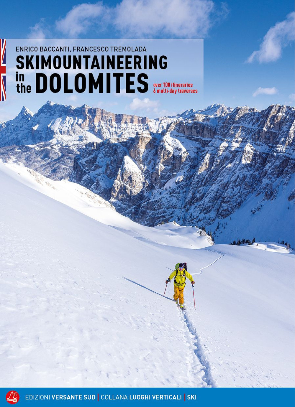 Scialpinismo in Dolomiti. Oltre 100 itinerari, 6 traversate di più giorni. Ediz. inglese