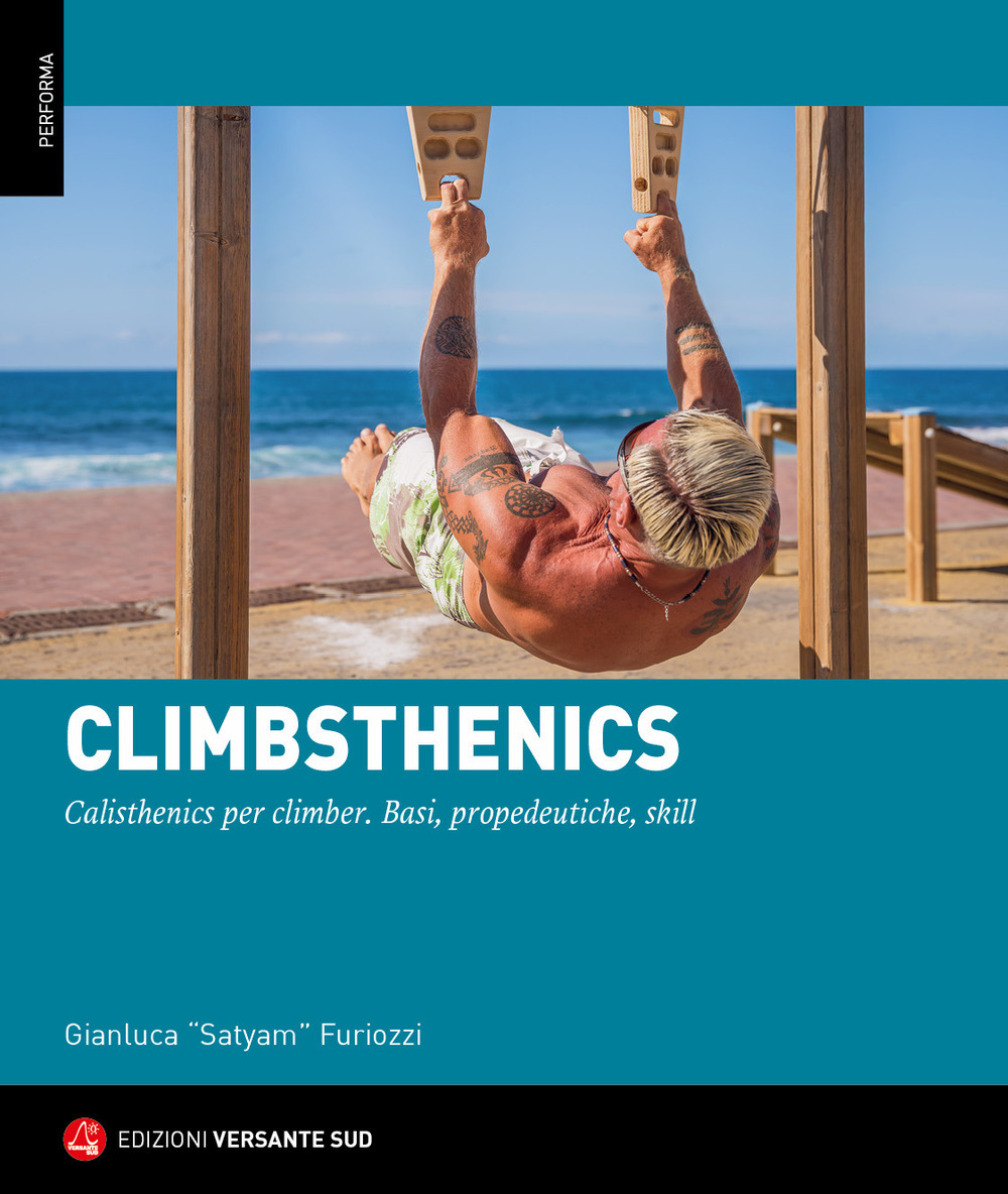Climbsthenics. Calisthenics per climber. Basi, propedeutiche, skill