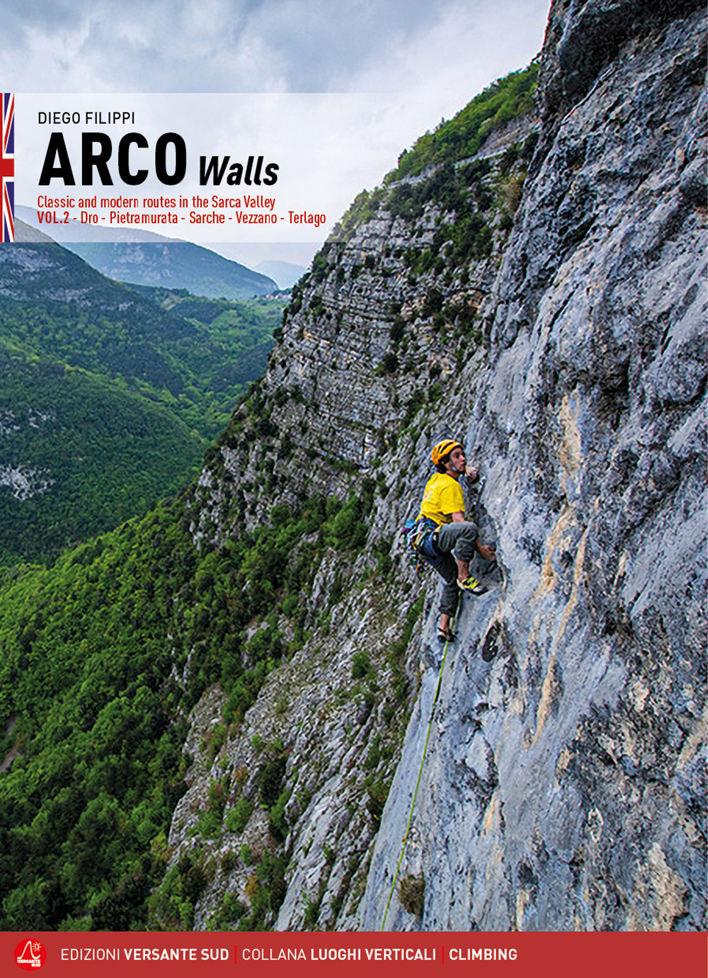 Arco pareti. Vie classiche, moderne e sportive in Valle del Sarca. Ediz. inglese. Vol. 2: Dro, Pietramurata, Sarche, Vezzano, Terlago