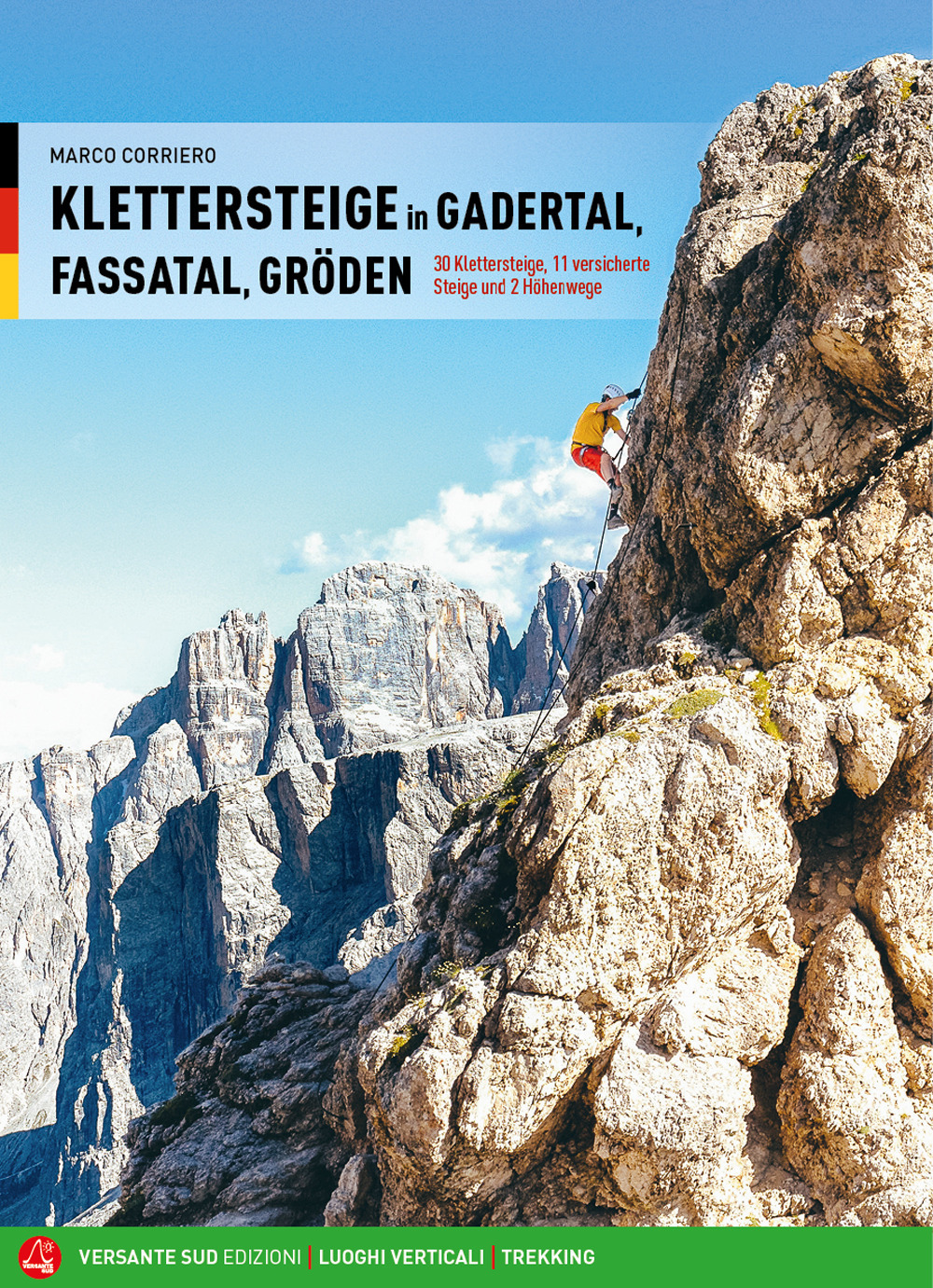 Klettersteige in Gadertal, Fassatal, Gröden. 30 Klettersteige, 11 versicherte Steige und 2 Höhenwege