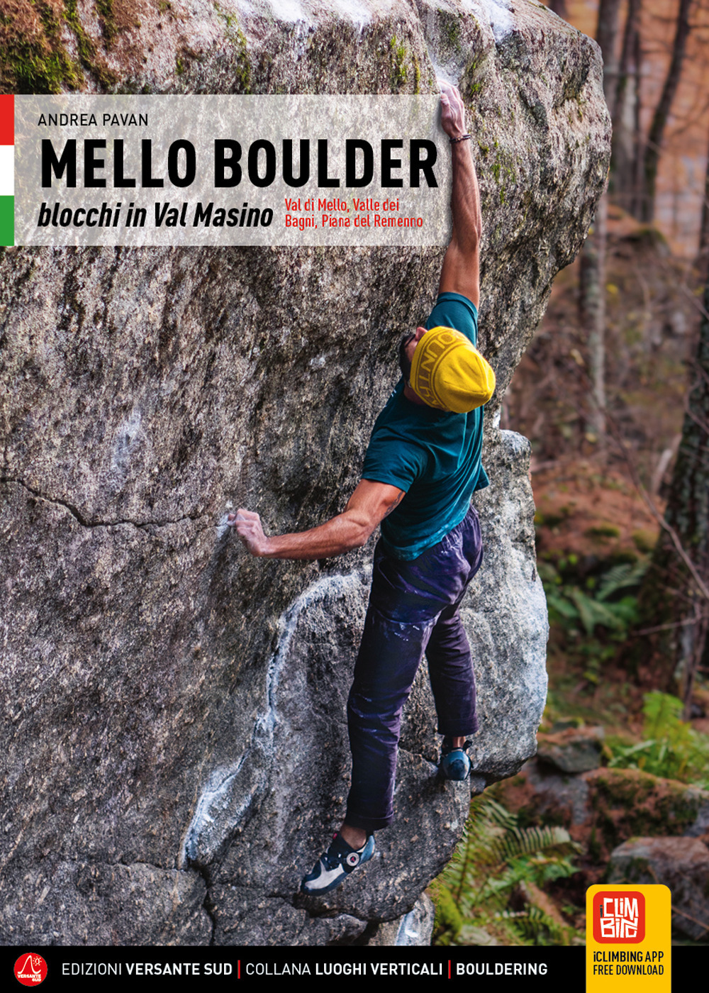 Mello Boulder. Blocchi in Valmasino. Val di Mello, Valle dei Bagni, Piana del Remenno