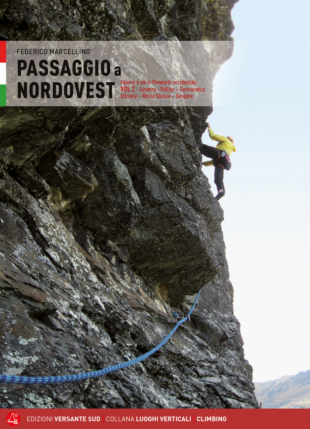Passaggio a Nordovest. Falesie e vie in Piemonte occidentale. Vol. 2: Valli Pinerolesi - Rocca Sbarua - Val Sangone