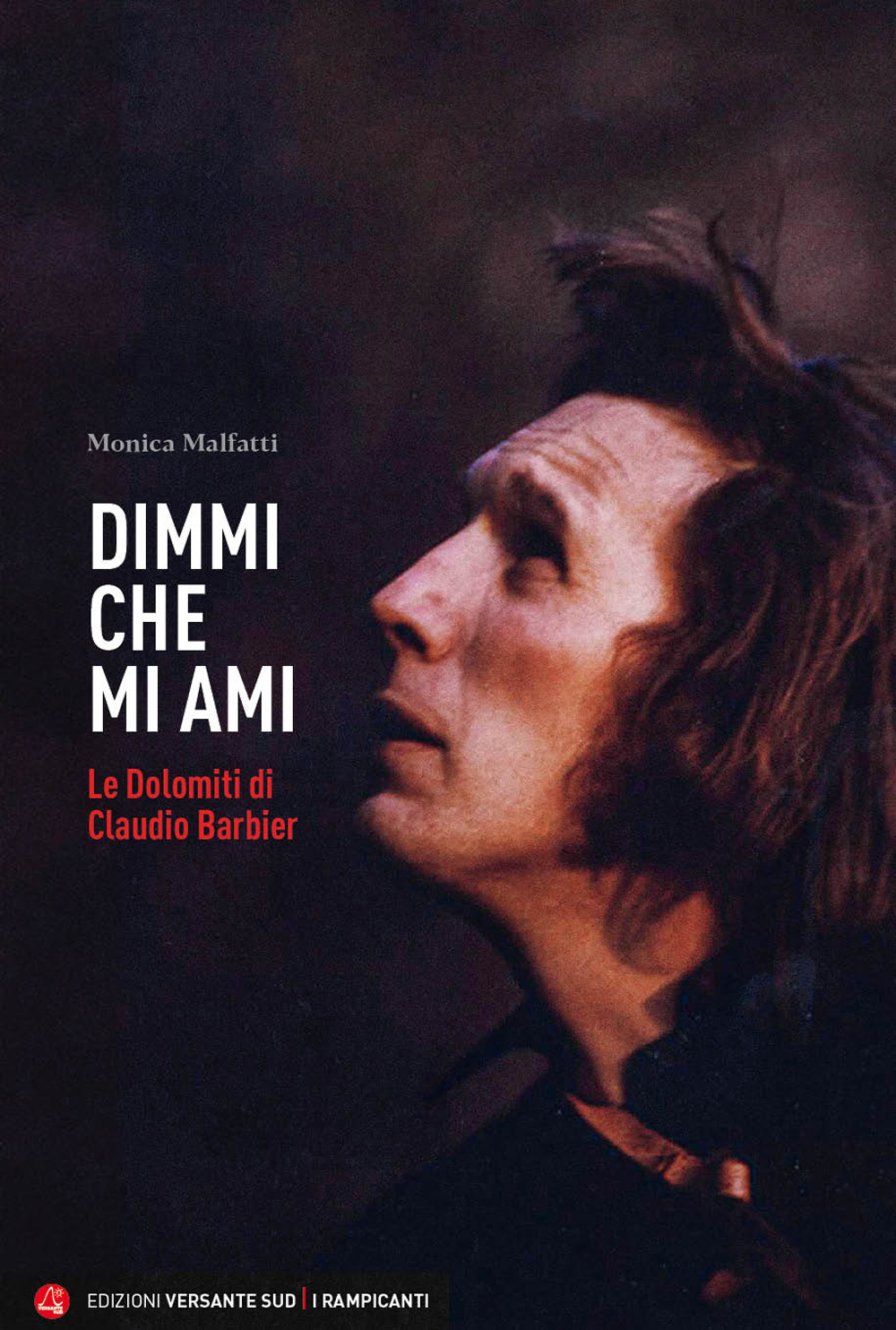 Dimmi che mi ami. Le Dolomiti di Claudio Barbier