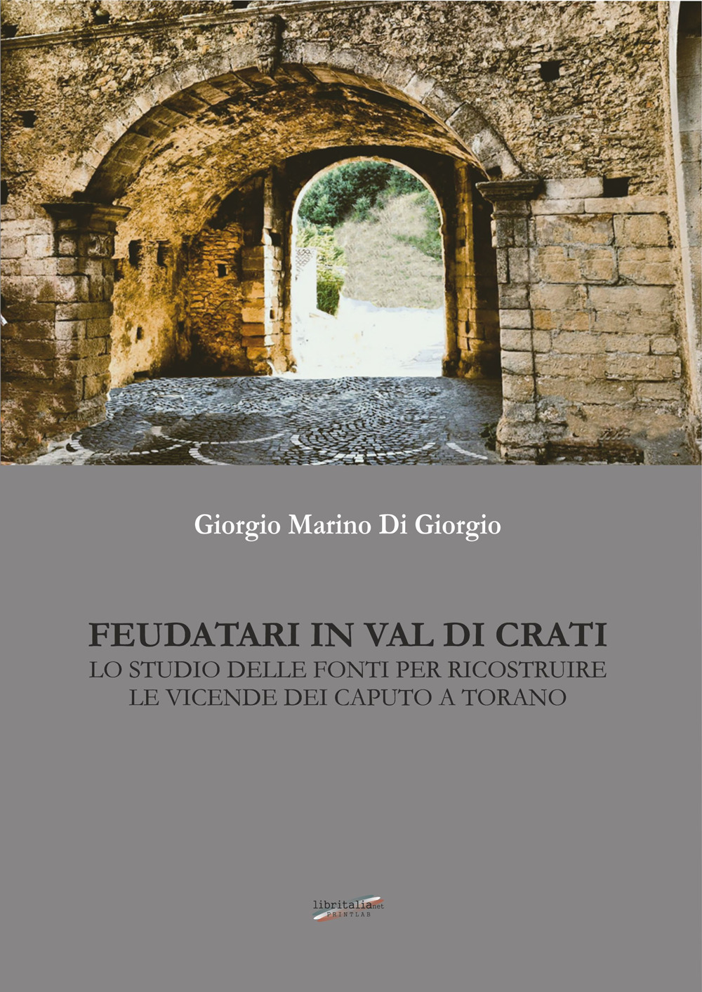 Feudatari in Val di Crati. Lo studio delle fonti per ricostruire le vicende dei Caputo a Torano