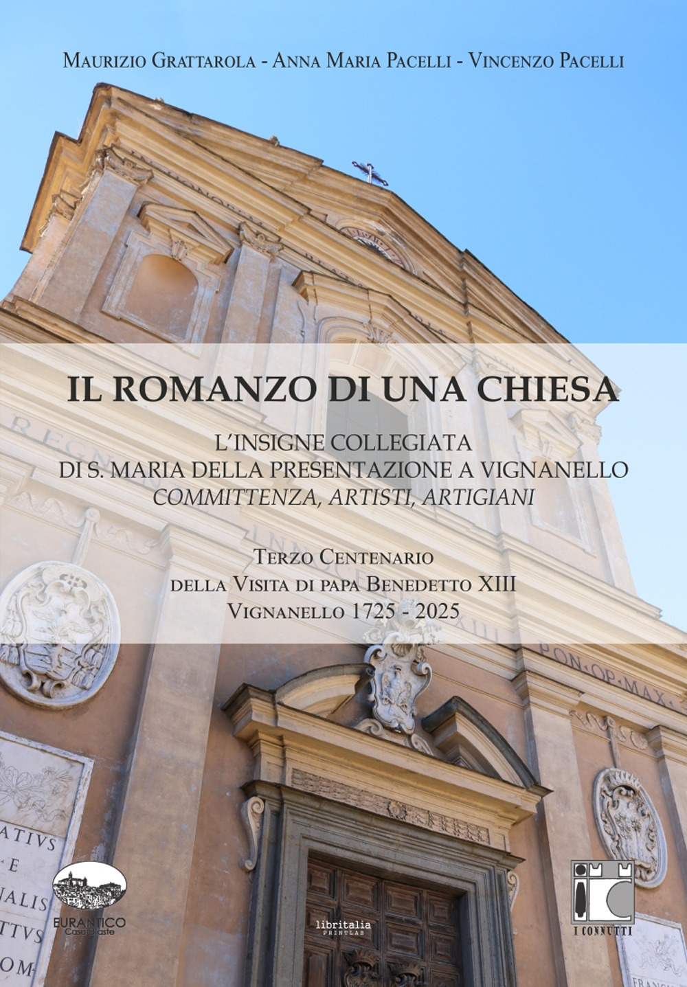 Il romanzo di una chiesa. L'insigne collegiata di S. Maria della Presentazione a Vignanello. Committenza, artisti, artigiani
