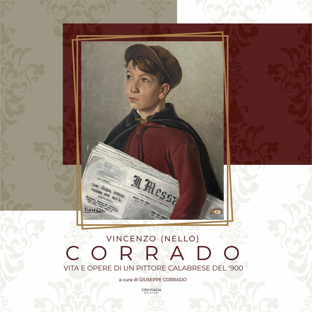 Vincenzo (Nello) Corrado. Vita e opere di un pittore calabrese del '900
