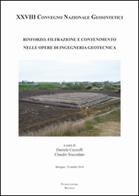 Rinforzo filtrazione e contenimento nelle opere di ingegenria geotecnica. Atti del 28° Convegno nazionale geosintetici