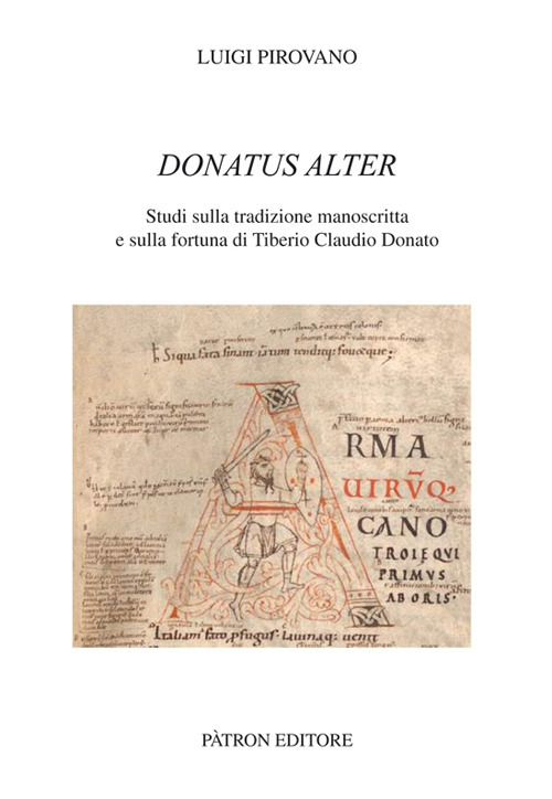 Donatus alter. Studi sulla tradizione manoscritta e sulla fortuna di Tiberio Claudio Donato