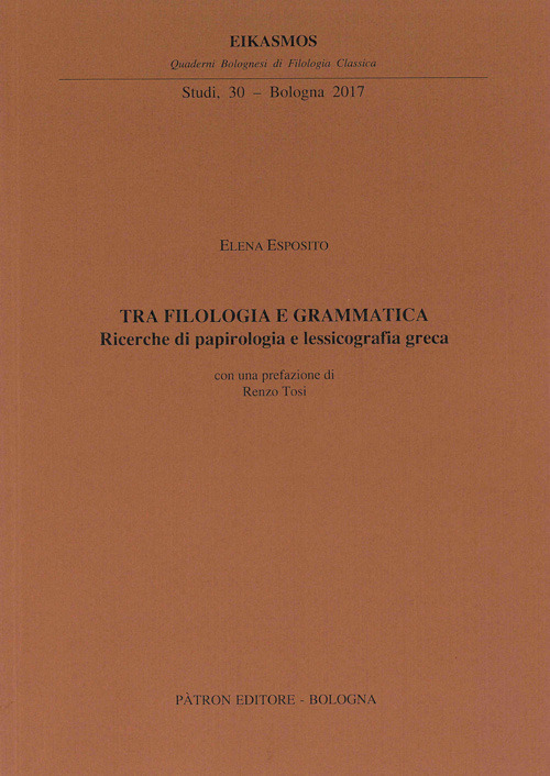 Tra filologia e grammatica. Ricerche di papirologia e lessicografia greca