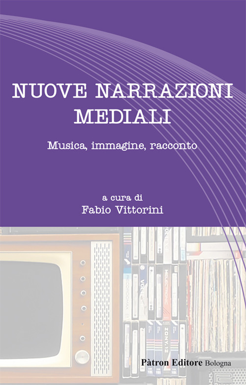 Nuove narrazioni mediali. Musica, immagine, racconto