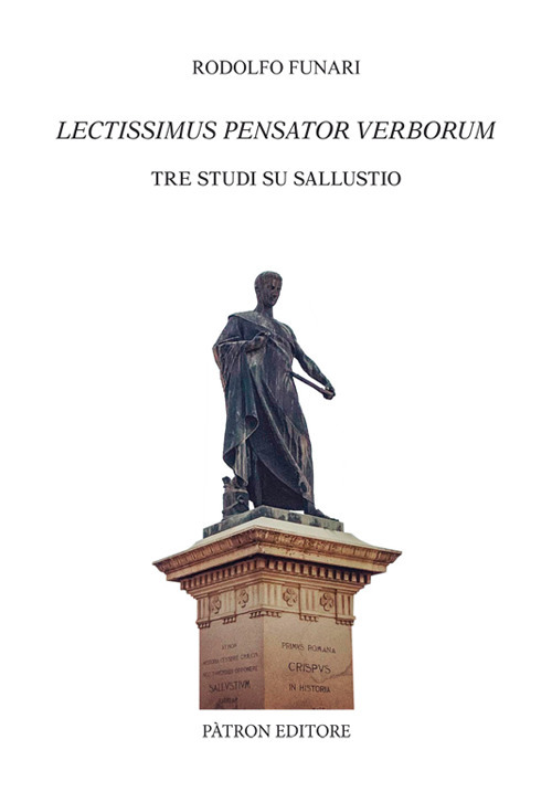 Lectissimus Pensator Verborum. Tre studi su Sallustio