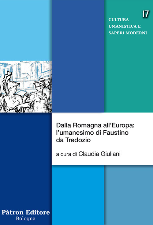 Dalla Romagna all'Europa: l'umanesimo di Faustino da Tredozio