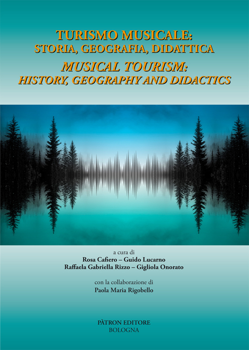 Turismo musicale: storia, geografia didattica-Musical tourism: history, geography and didactis. Ediz. bilingue