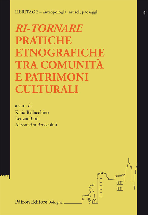 Ri-tornare. Pratiche etnografiche tra comunità e patrimoni culturali